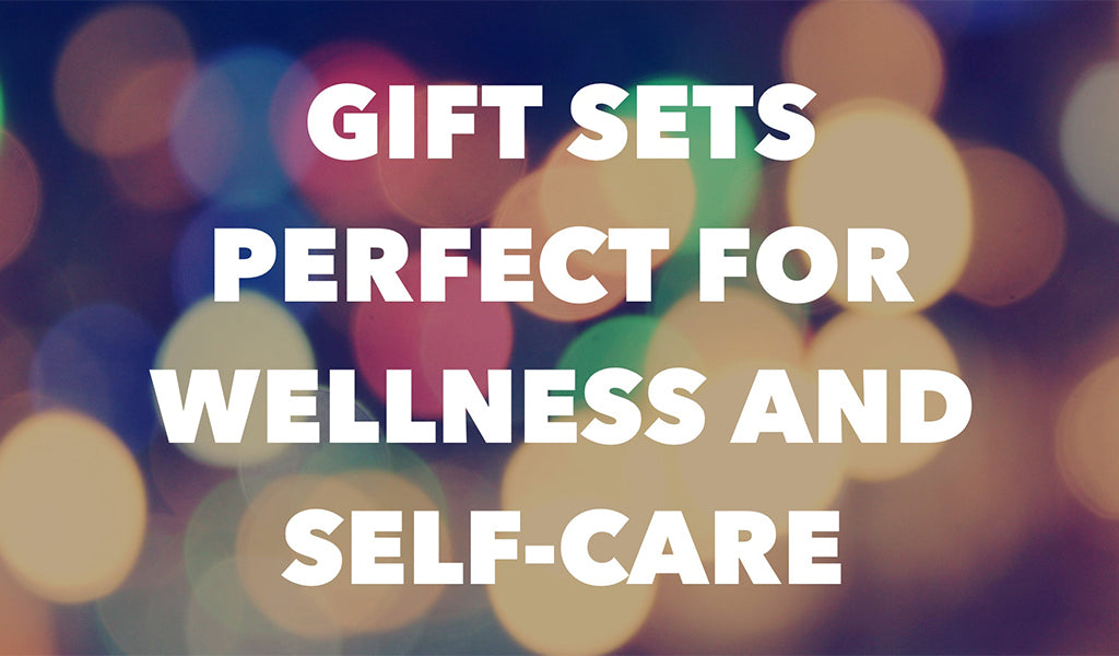 Gifts for Wellness & Self-Care